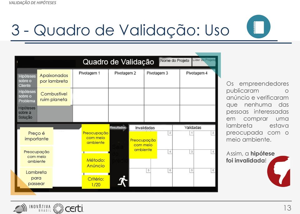 publicaram o anúncio e verificaram que nenhuma das pessoas interessadas em