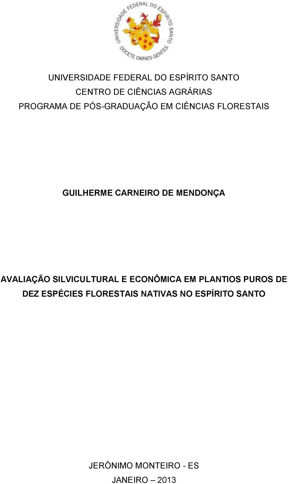 MENDONÇA AVALIAÇÃO SILVICULTURAL E ECONÔMICA EM PLANTIOS PUROS DE DEZ