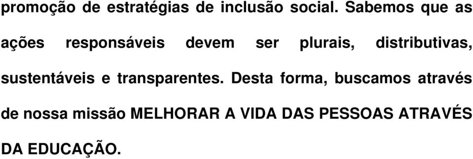 distributivas, sustentáveis e transparentes.