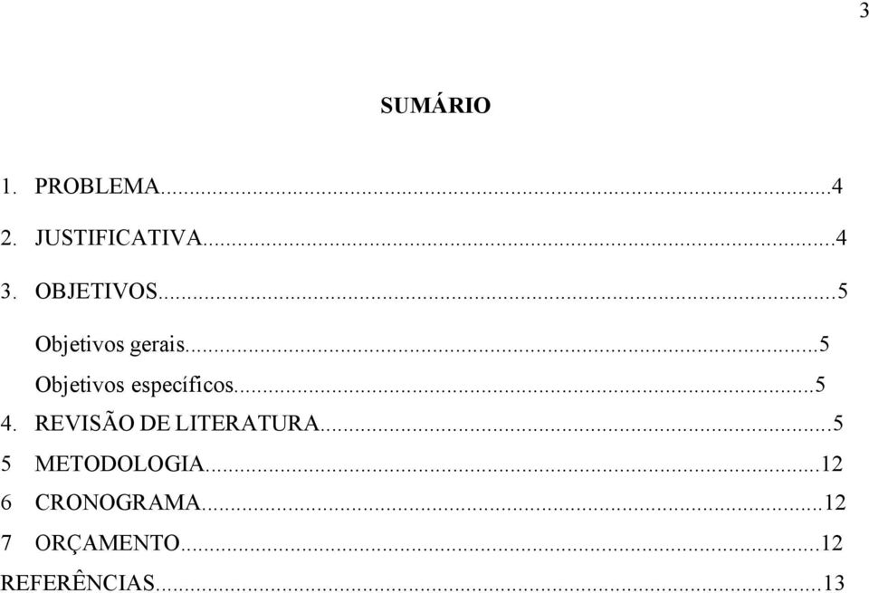 ..5 Objetivos específicos...5 4.