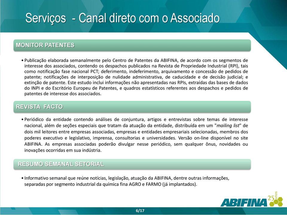 interposição de nulidade administrativa, de caducidade e de decisão judicial; e extinção de patente.