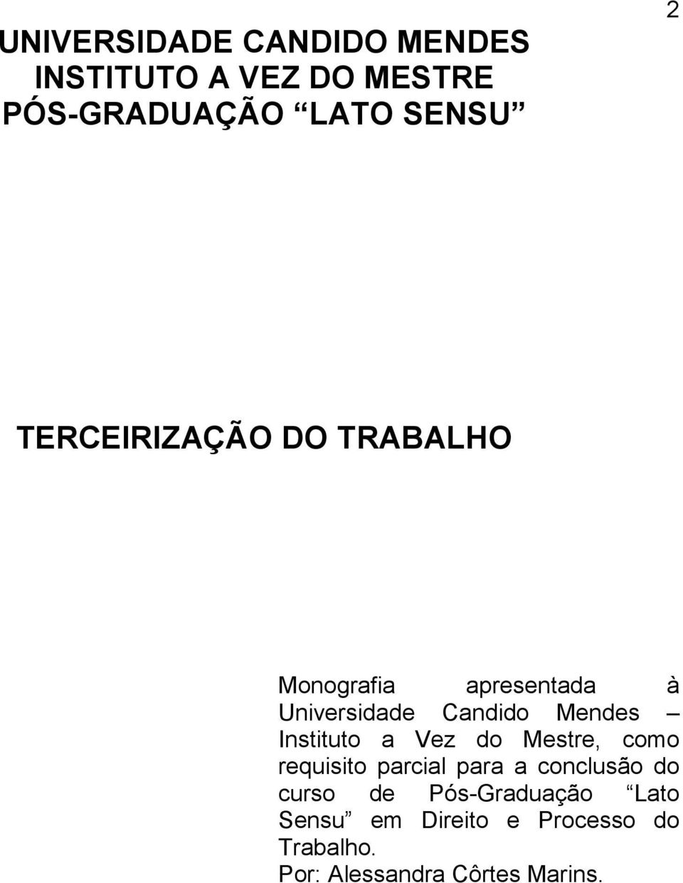 Instituto a Vez do Mestre, como requisito parcial para a conclusão do curso de