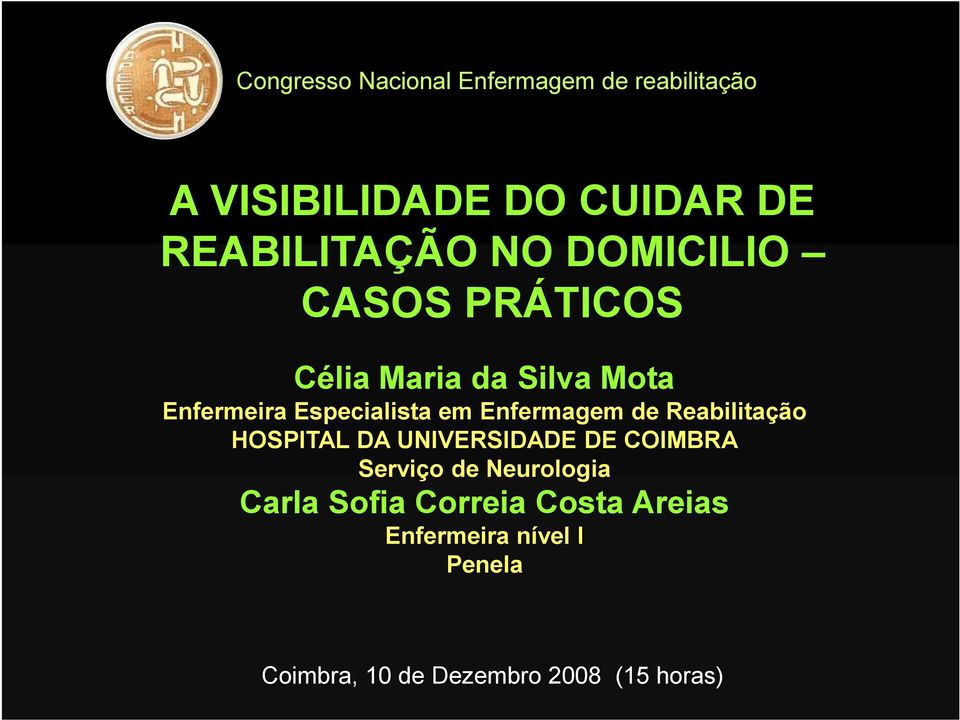 Enfermagem de Reabilitação HOSPITAL DA UNIVERSIDADE DE COIMBRA Serviço de Neurologia