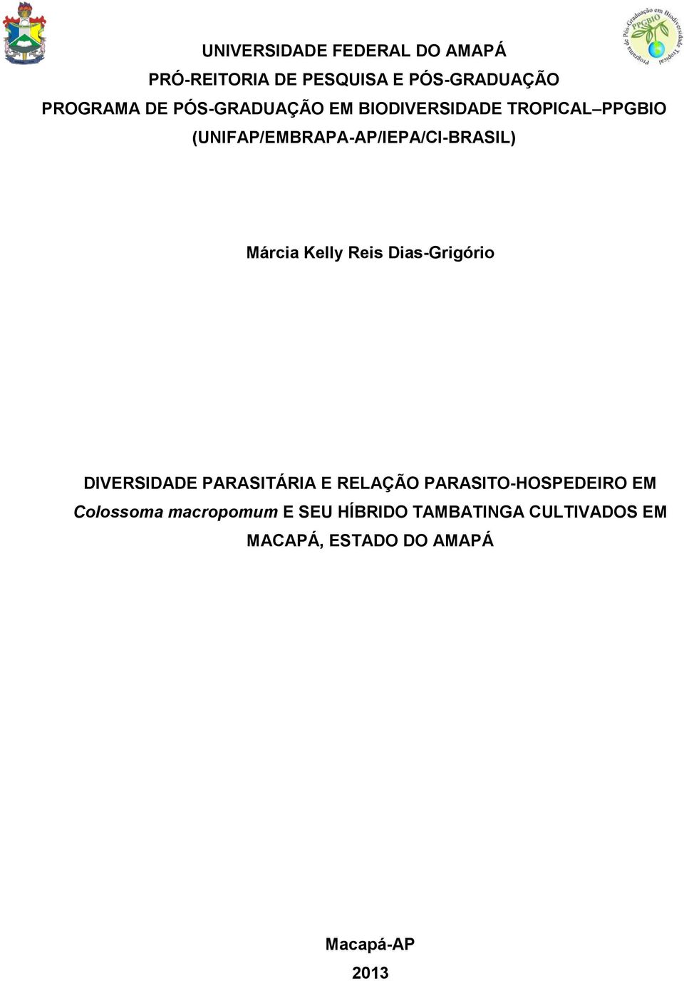 Márcia Kelly Reis Dias-Grigório DIVERSIDADE PARASITÁRIA E RELAÇÃO PARASITO-HOSPEDEIRO EM
