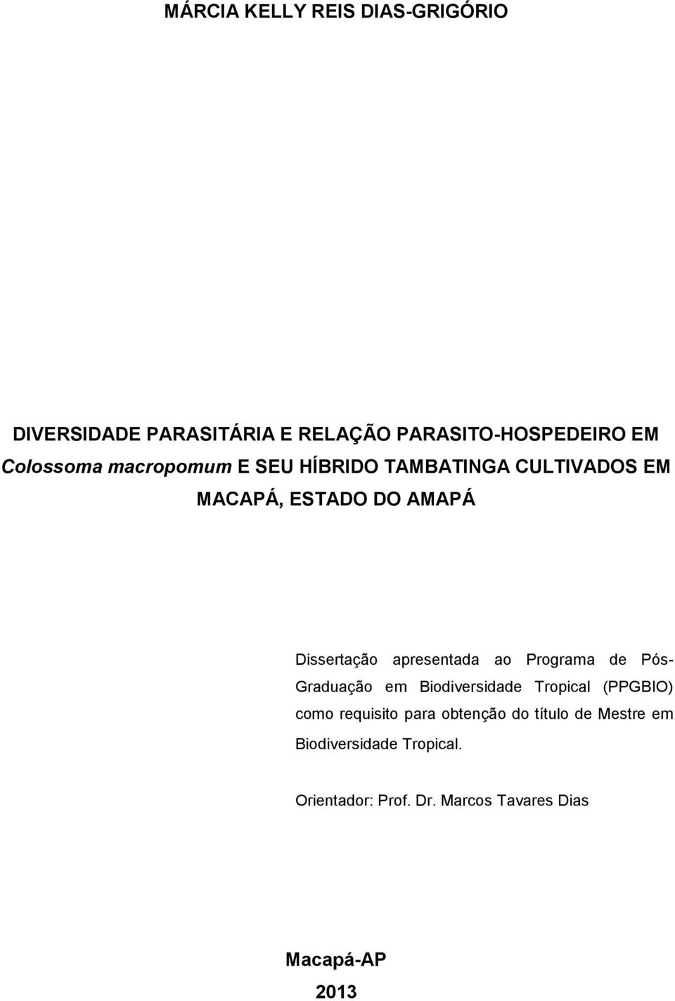 ao Programa de Pós- Graduação em Biodiversidade Tropical (PPGBIO) como requisito para obtenção do