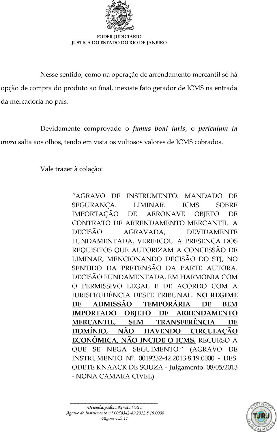 LIMINAR. ICMS SOBRE IMPORTAÇÃO DE AERONAVE OBJETO DE CONTRATO DE ARRENDAMENTO MERCANTIL.