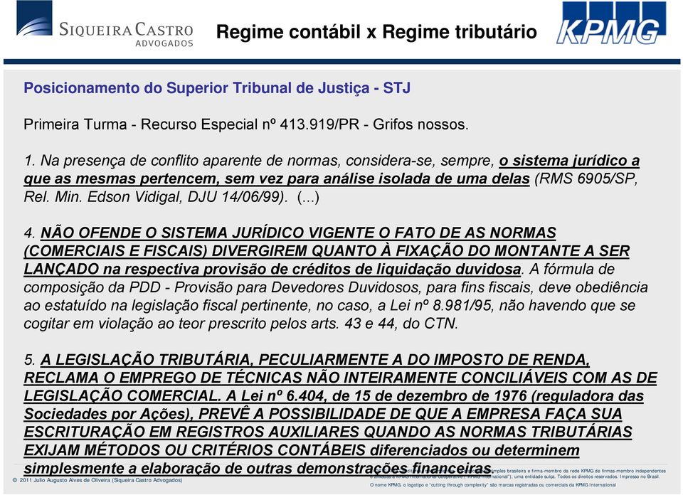 Edson Vidigal, DJU 14/06/99). (...) 4.