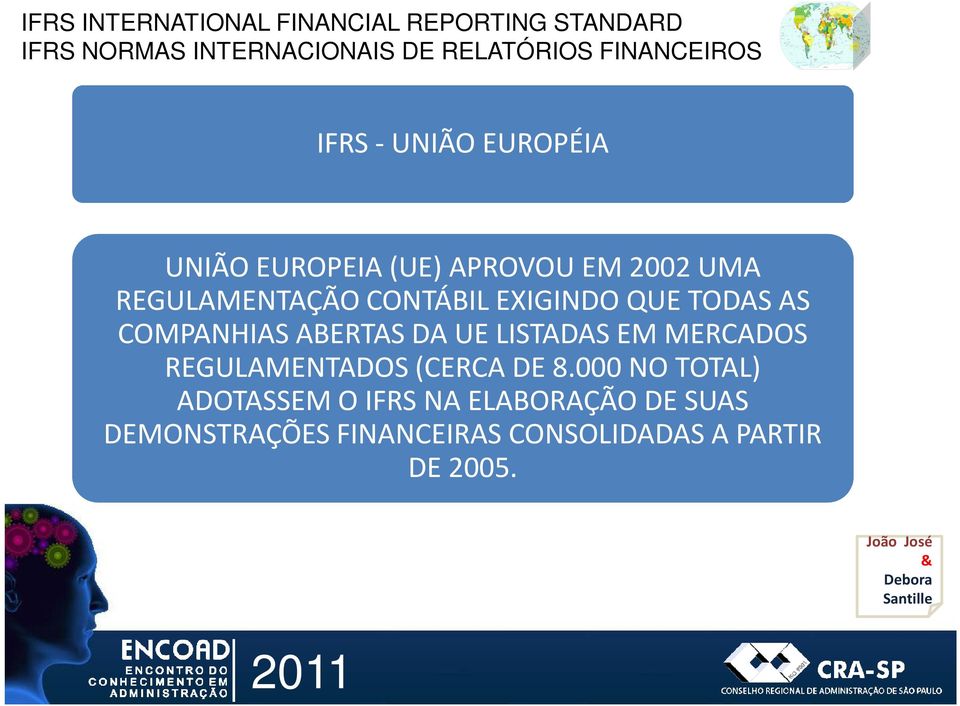 LISTADAS EM MERCADOS REGULAMENTADOS (CERCA DE 8.