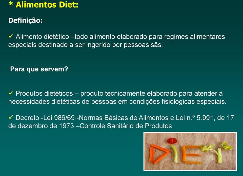 Produtos dietéticos produto tecnicamente elaborado para atender à necessidades dietéticas de pessoas em