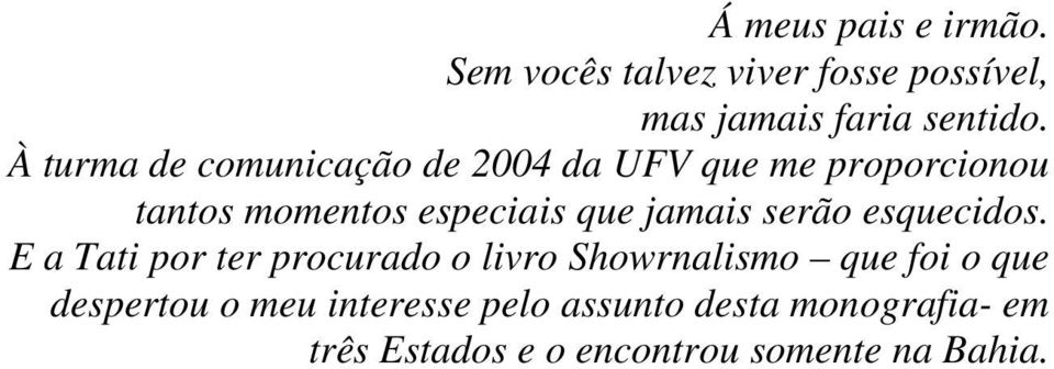 jamais serão esquecidos.