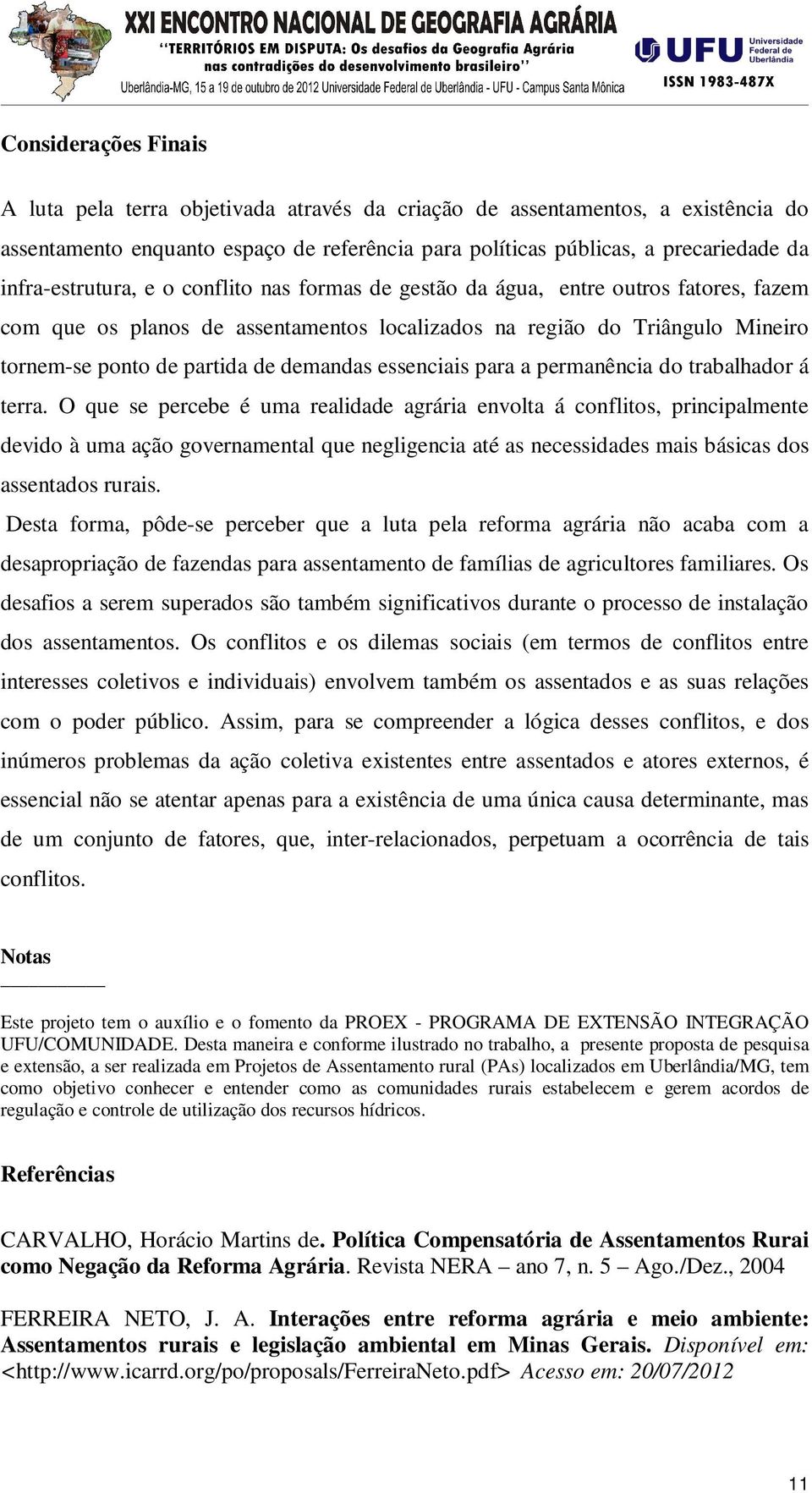 demandas essenciais para a permanência do trabalhador á terra.