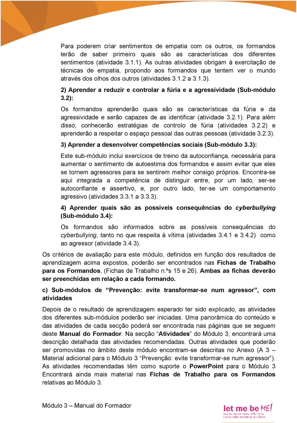 2) Aprender a reduzir e controlar a fúria e a agressividade (Sub-módulo 3.