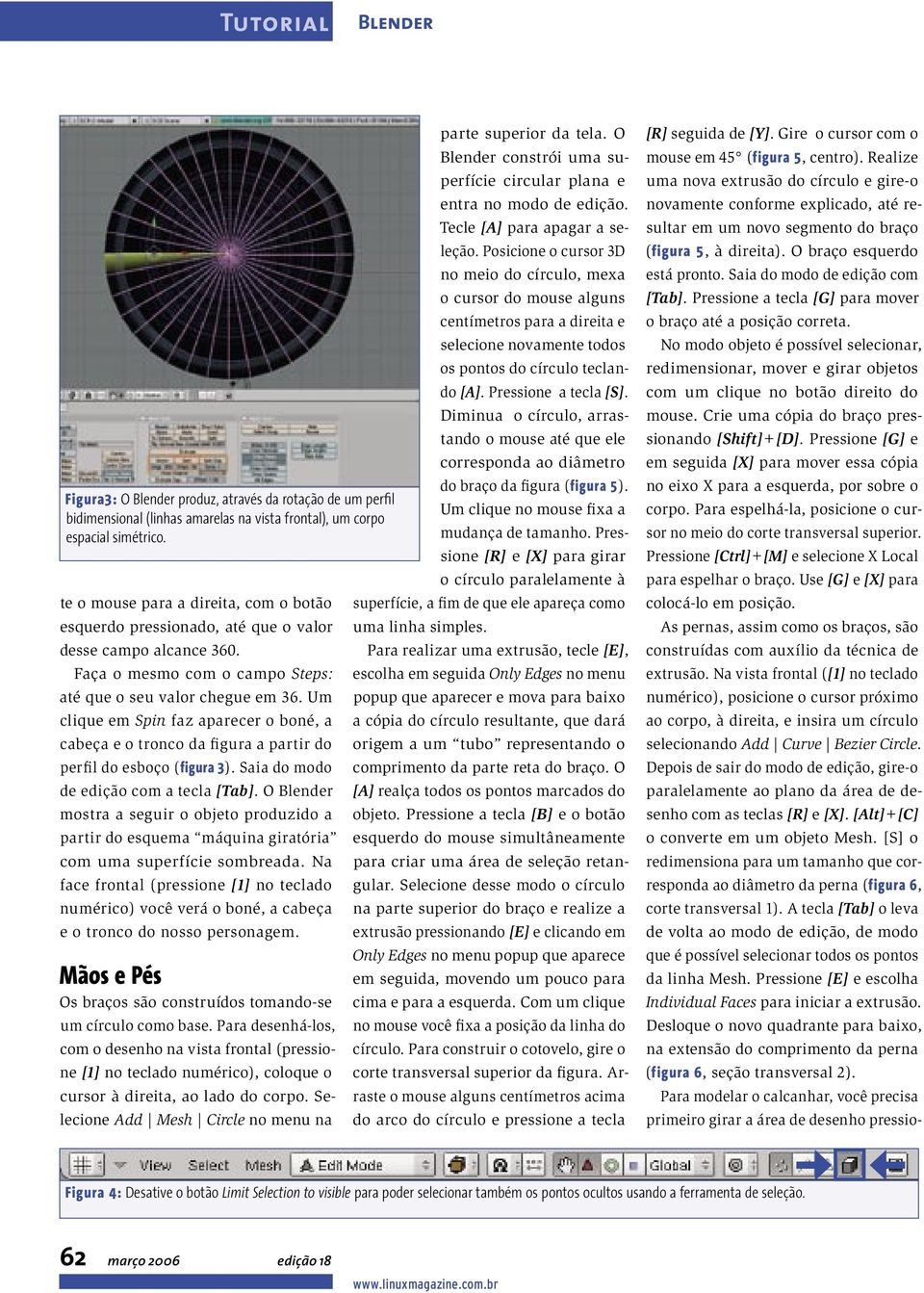 Um clique em Spin faz aparecer o boné, a cabeça e o tronco da figura a partir do perfil do esboço (figura 3). Saia do modo de edição com a tecla [Tab].