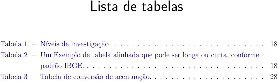 alinhada que pode ser longa ou curta, conforme padrão IBGE.