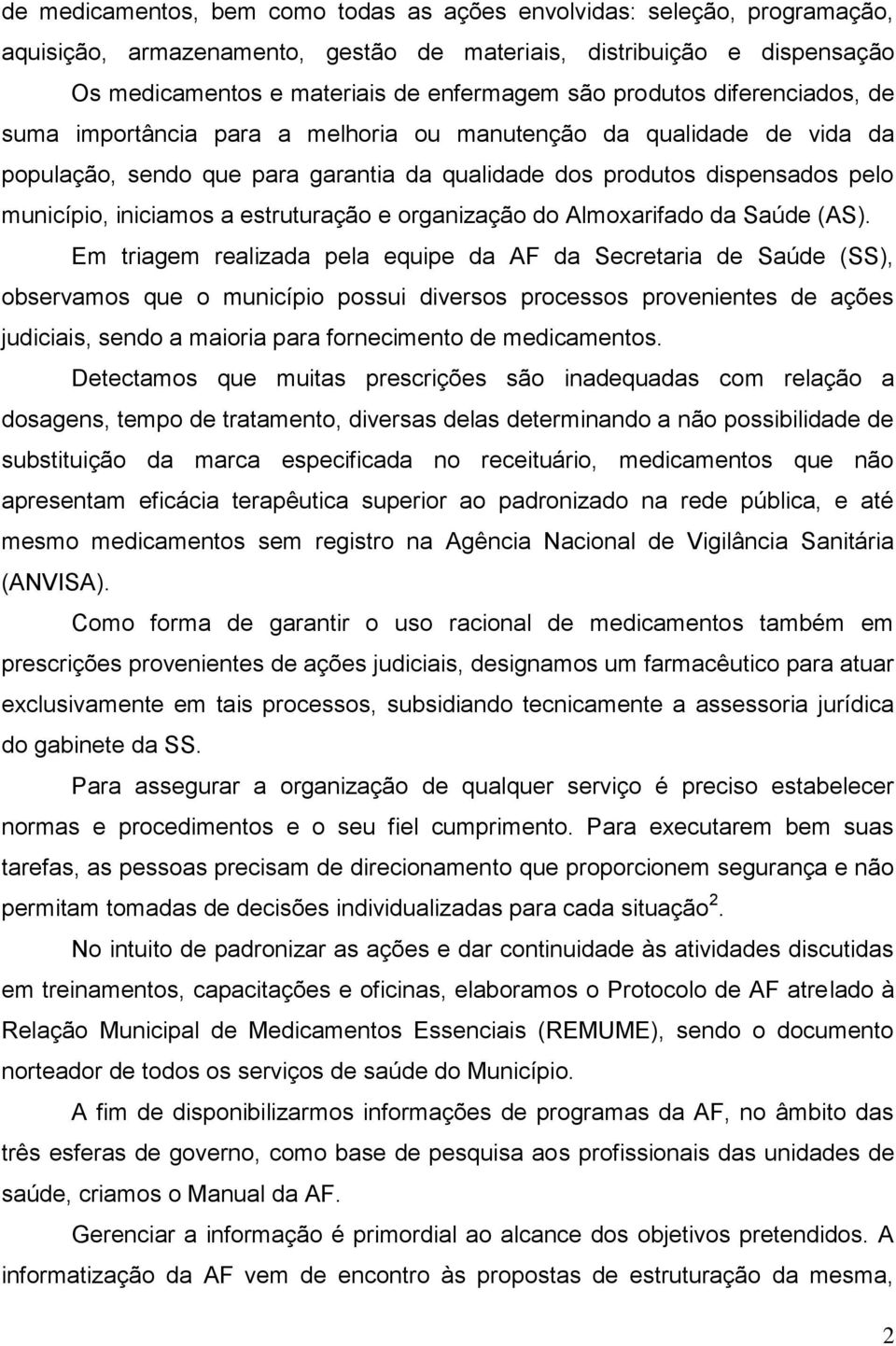 estruturação e organização do Almoxarifado da Saúde (AS).