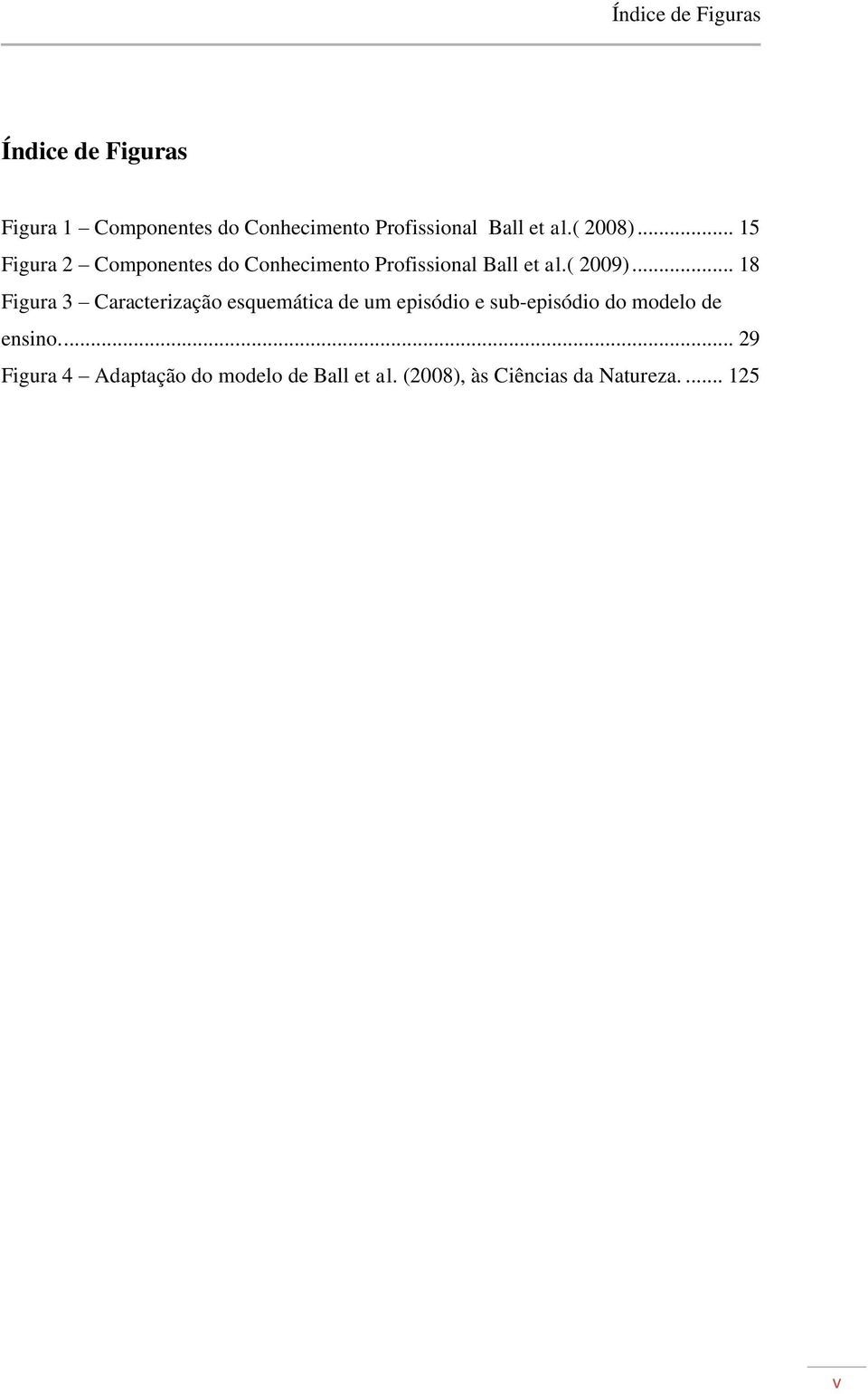 .. 18 Figura 3 Caracterização esquemática de um episódio e sub-episódio do modelo de ensino.