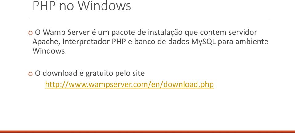 PHP e banco de dados MySQL para ambiente Windows.