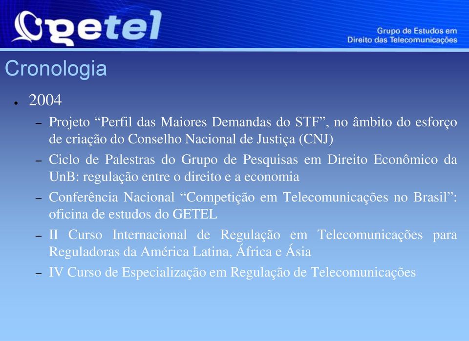 Nacional Competição em Telecomunicações no Brasil : oficina de estudos do GETEL II Curso Internacional de Regulação em