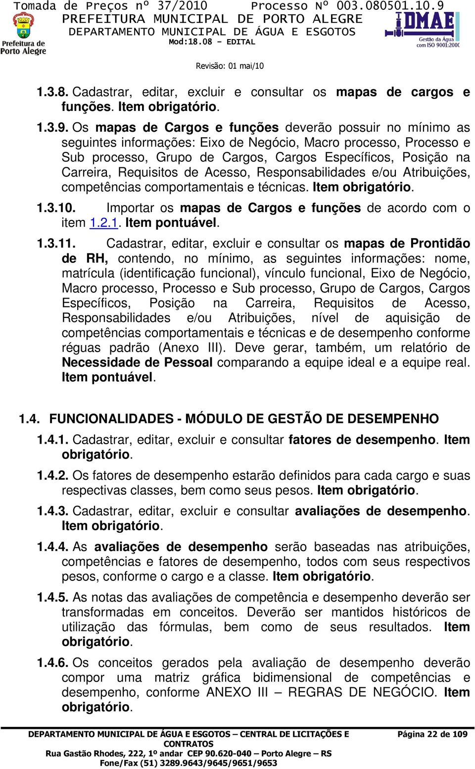 Requisitos de Acesso, Responsabilidades e/ou Atribuições, competências comportamentais e técnicas. Item obrigatório..3.0. Importar os mapas de Cargos e funções de acordo com o item.2.. Item pontuável.