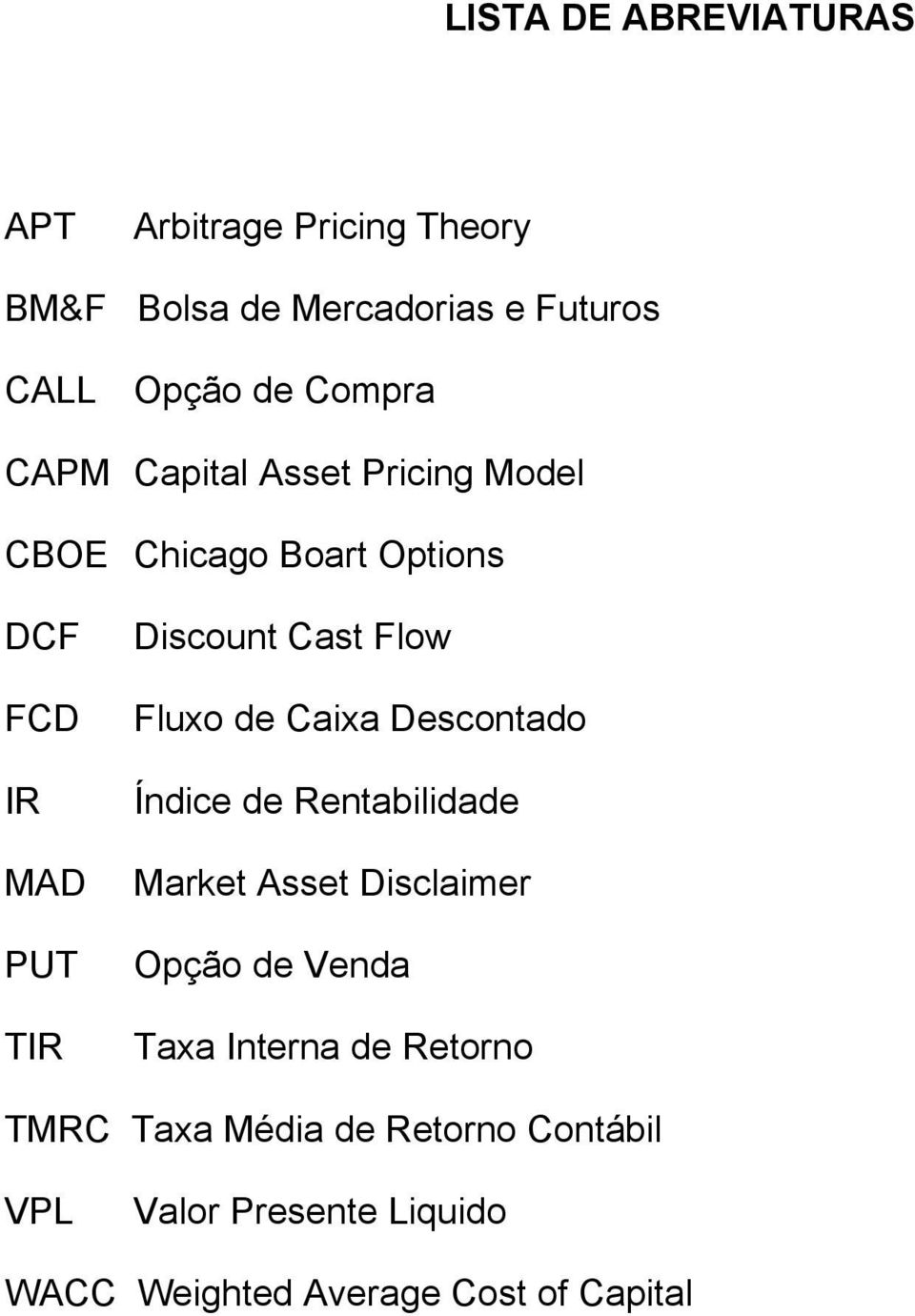 Flow Fluxo de Caixa Descontado Índice de Rentabilidade Market Asset Disclaimer Opção de Venda Taxa