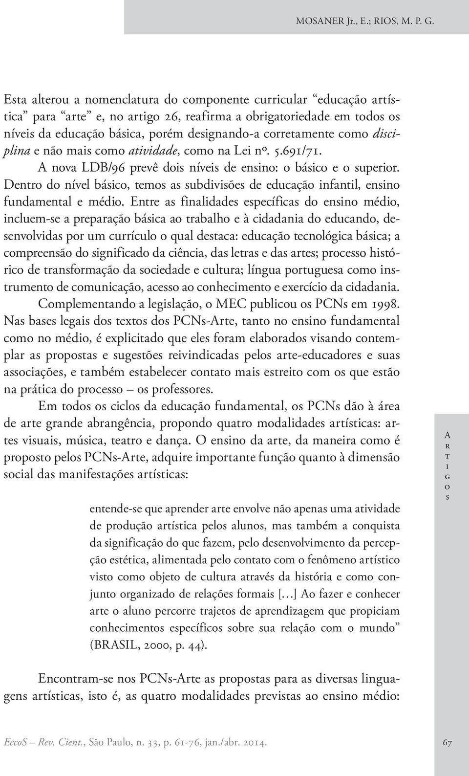 Enr fnldd píf d nn méd, nlum- prprçã bá rblh à ddn d dund, dnvlvd pr um urríul qul d: duçã nlóg bá; mprnã d gnfd d ên, d lr d r; pr hór d rnfrmçã d dd ulur; língu prugu m nrumn d munçã, nhmn xrí d