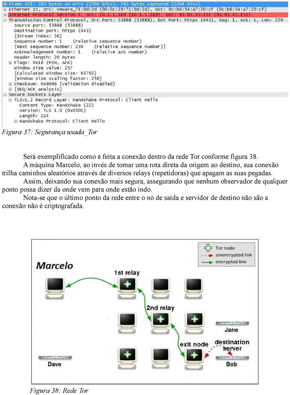 (repetidoras) que apagam as suas pegadas.