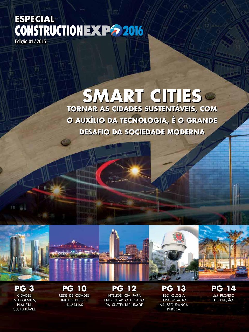 SOCIEDADE MODERNA Pg 3 Cidades inteligentes, planeta sustentável Pg 10 Rede de Cidades Inteligentes e Humanas Pg 12 Pg