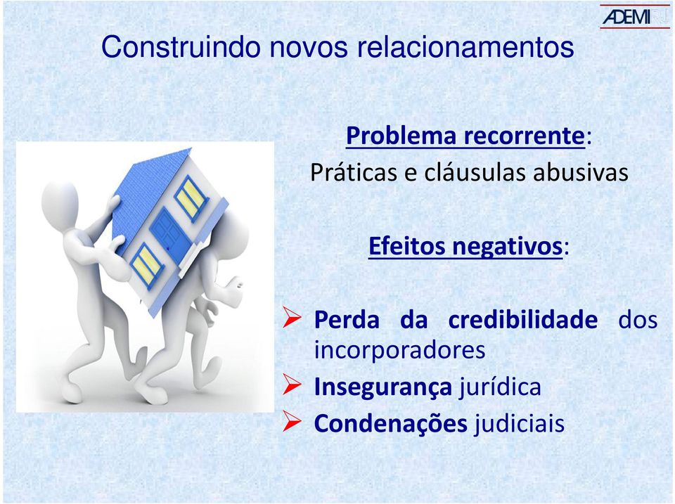 Efeitos negativos: Perda da credibilidade dos