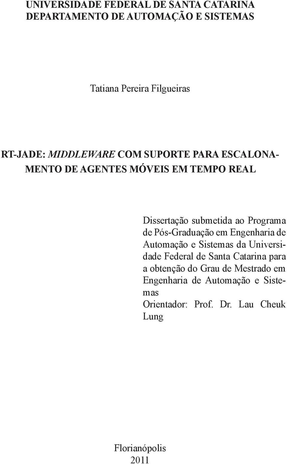 de Pós-Graduação em Engenharia de Automação e Sistemas da Universidade Federal de Santa Catarina para a