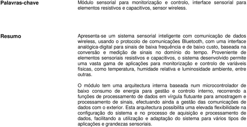 frequência e de baixo custo, baseada na conversão e medição de sinais no domínio do tempo.