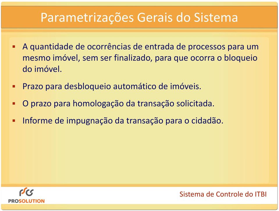 bloqueio do imóvel. Prazo para desbloqueio automático de imóveis.