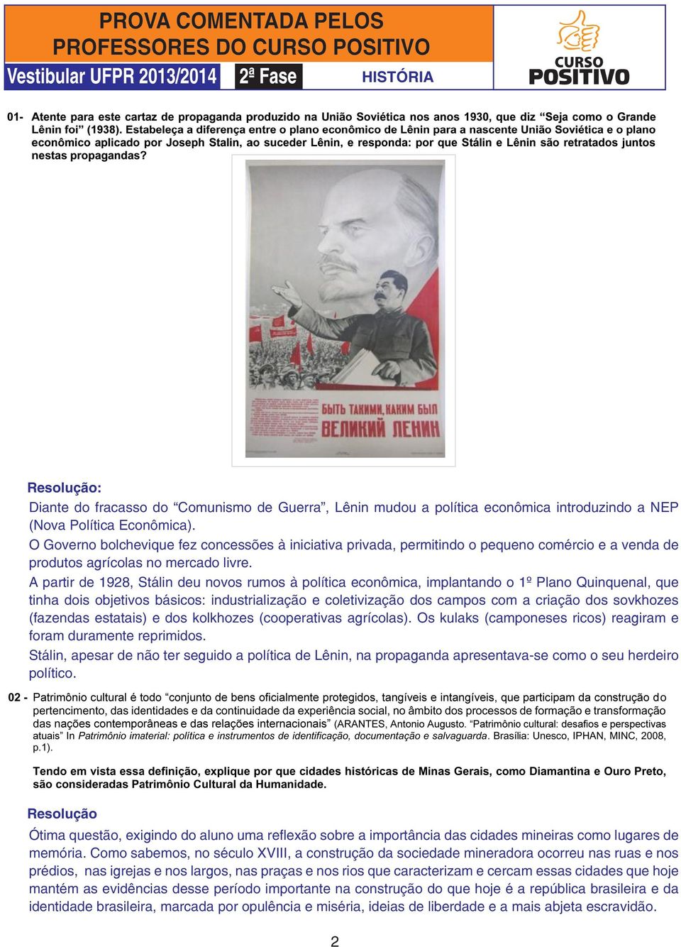 A partir de 1928, Stálin deu novos rumos à política econômica, implantando o 1º Plano Quinquenal, que tinha dois objetivos básicos: industrialização e coletivização dos campos com a criação dos