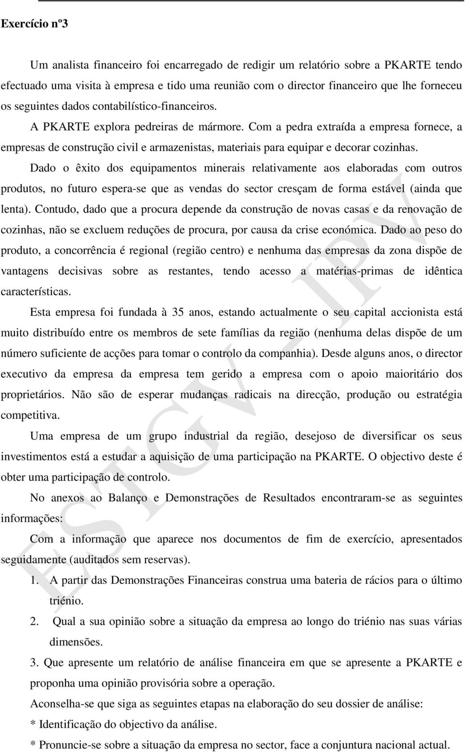 Com a pedra extraída a empresa fornece, a empresas de construção civil e armazenistas, materiais para equipar e decorar cozinhas.