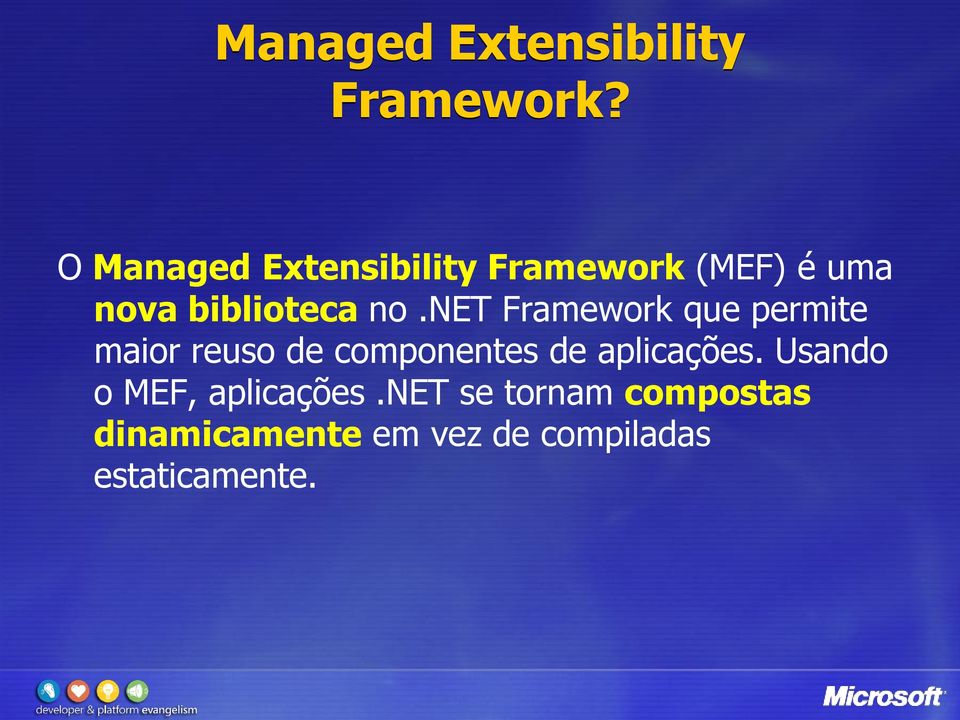 net Framework que permite maior reuso de componentes de