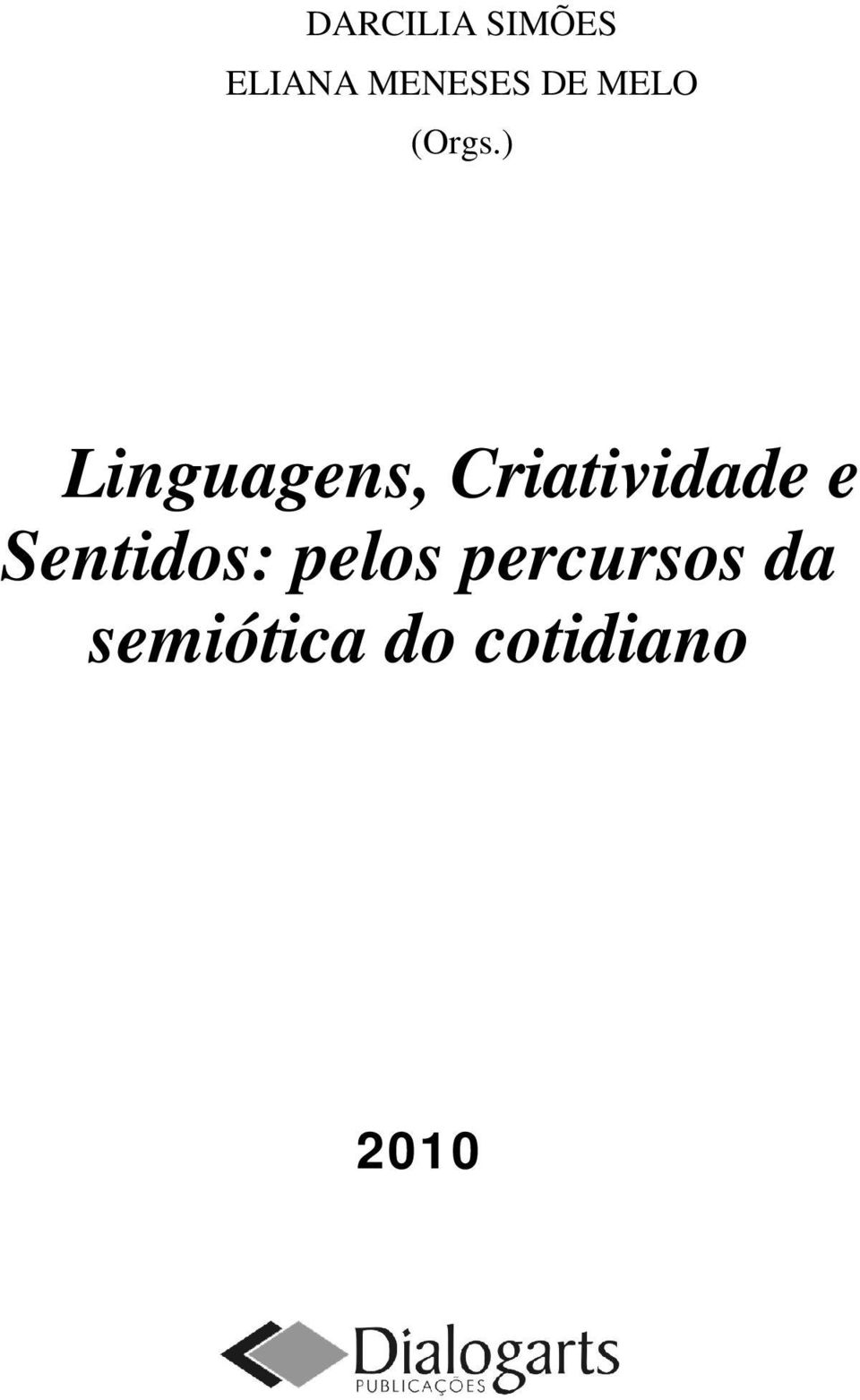 ) Linguagens, Criatividade e