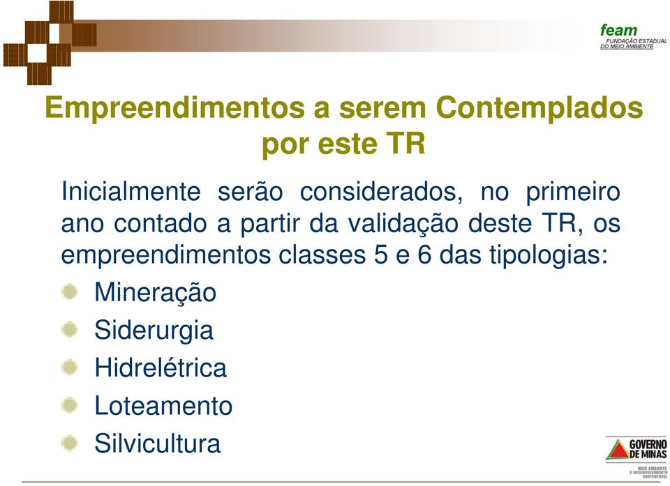 partir da validação deste TR, os empreendimentos classes 5 e