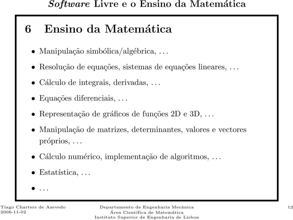 .. Equações diferenciais,... Representação de gráficos de funções 2D e 3D,.