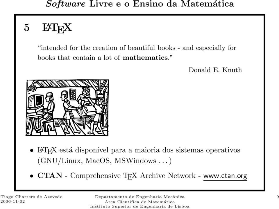 Knuth L A TEX está disponível para a maioria dos sistemas operativos