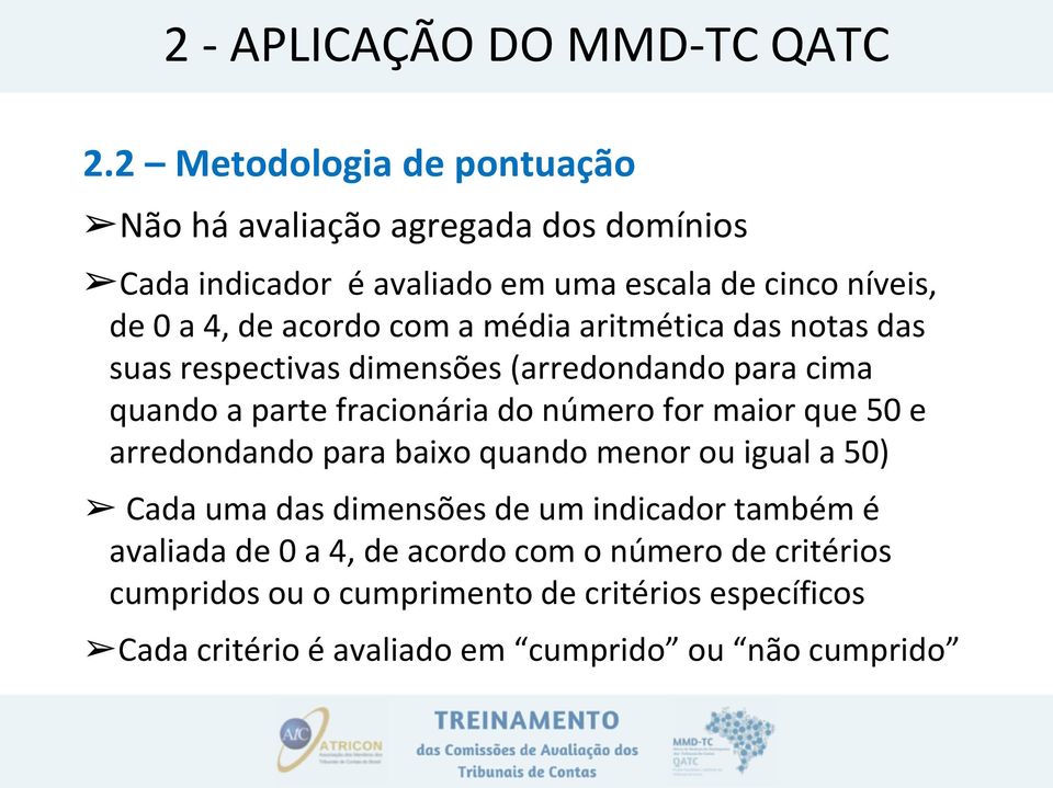 for maior que 50 e arredondando para baixo quando menor ou igual a 50) Cada uma das dimensões de um indicador também é avaliada de 0 a