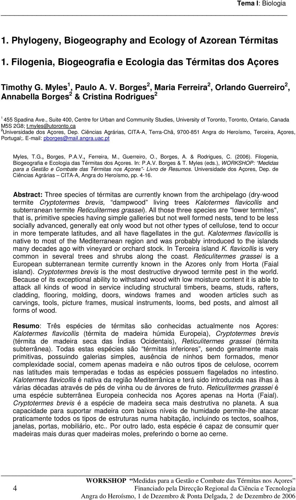 , Suite 400, Centre for Urban and Community Studies, University of Toronto, Toronto, Ontario, Canada M5S 2G8; t.myles@utoronto.ca 2 Universidade dos Açores, Dep.