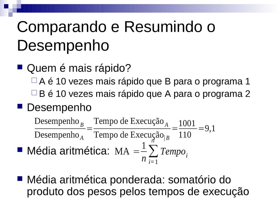 programa 2 Desempenho Desempenho B = Tempo de Execução A = 1001 Desempenho A Tempo de