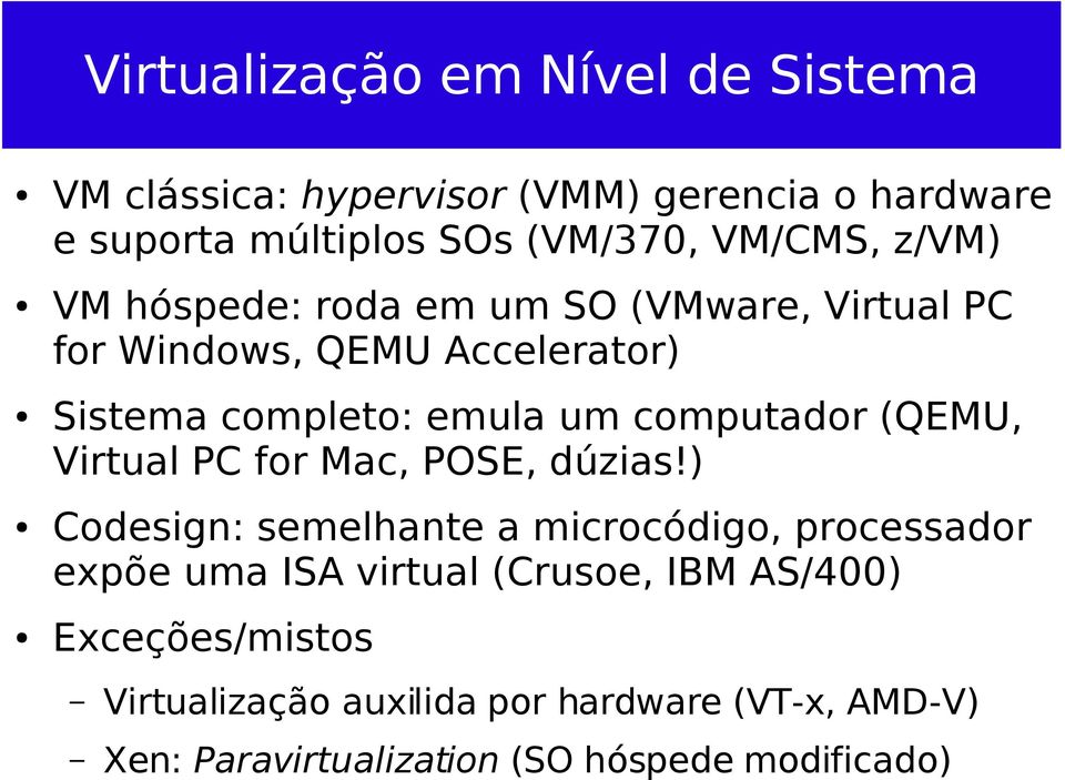 computador (QEMU, Virtual PC for Mac, POSE, dúzias!