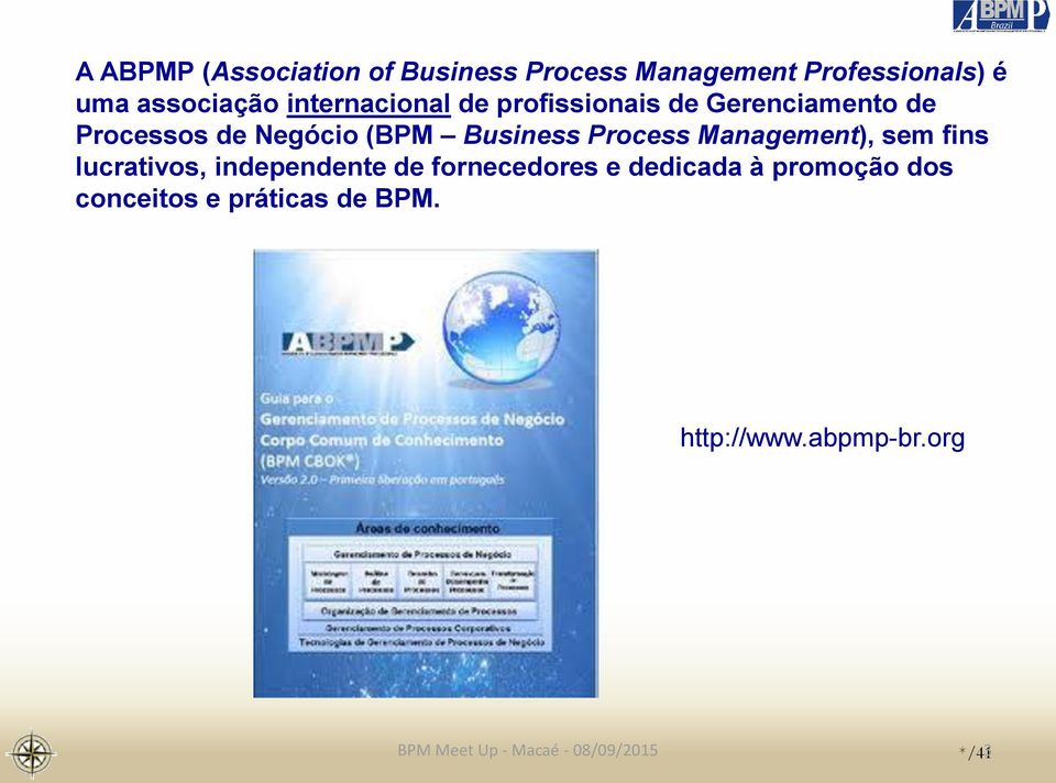 Negócio (BPM Business Process Management), sem fins lucrativos, independente de