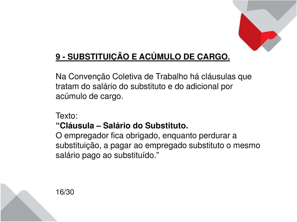 e do adicional por acúmulo de cargo. Texto: Cláusula Salário do Substituto.