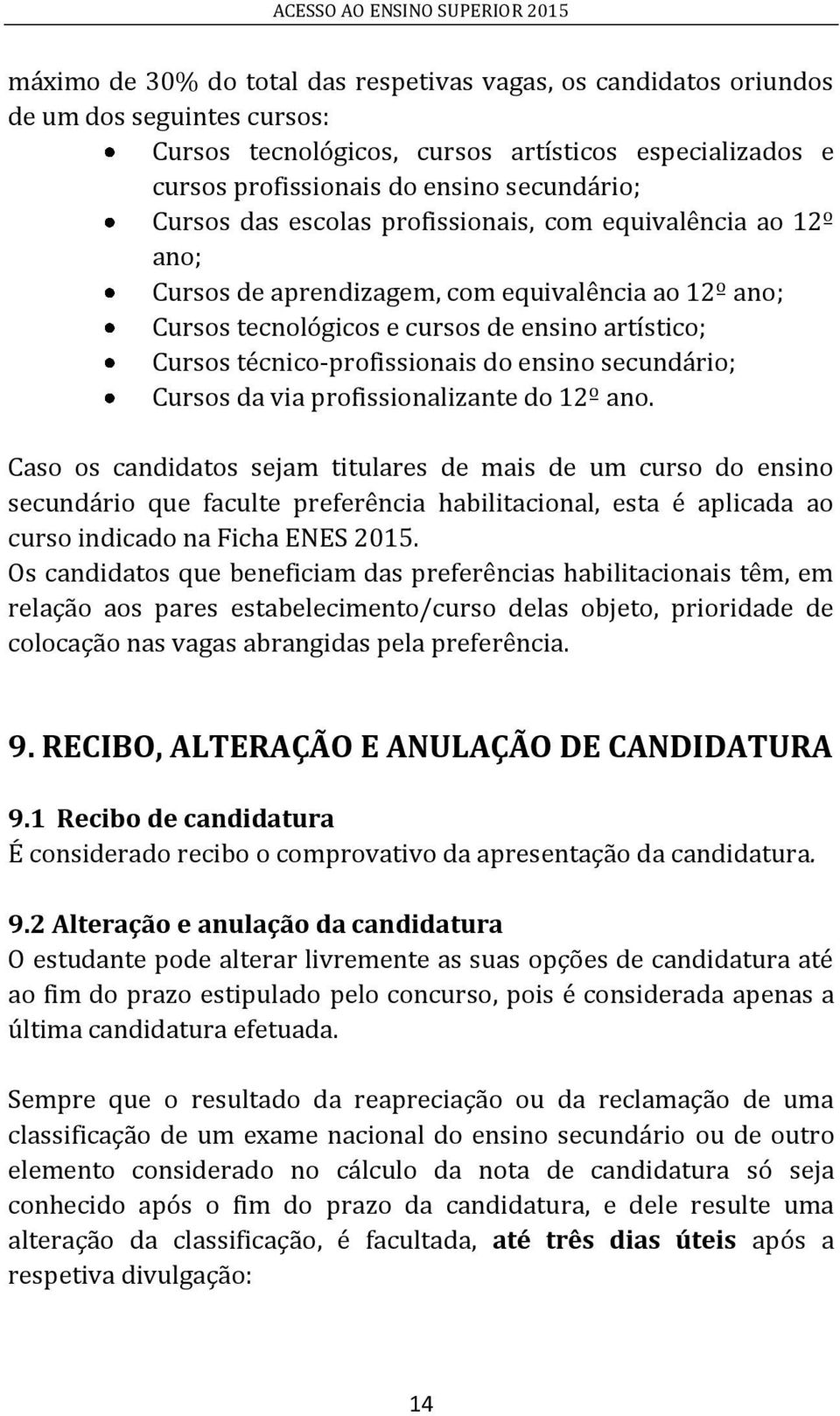 ensino secundário; Cursos da via profissionalizante do 12º ano.