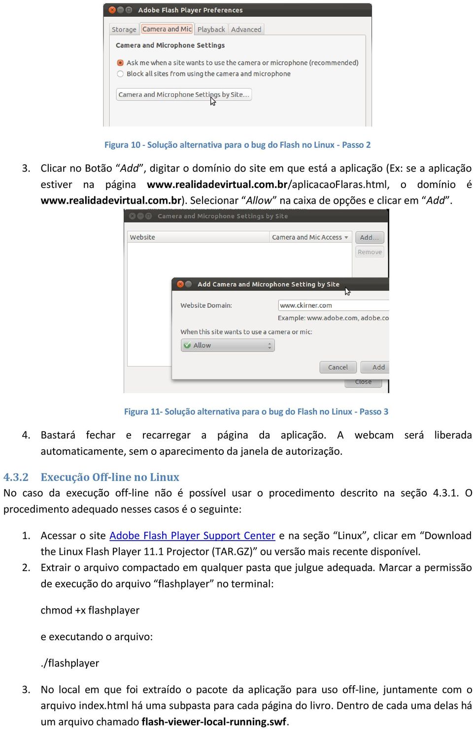 Figura 11- Solução alternativa para o bug do Flash no Linux - Passo 3 4. Bastará fechar e recarregar a página da aplicação.