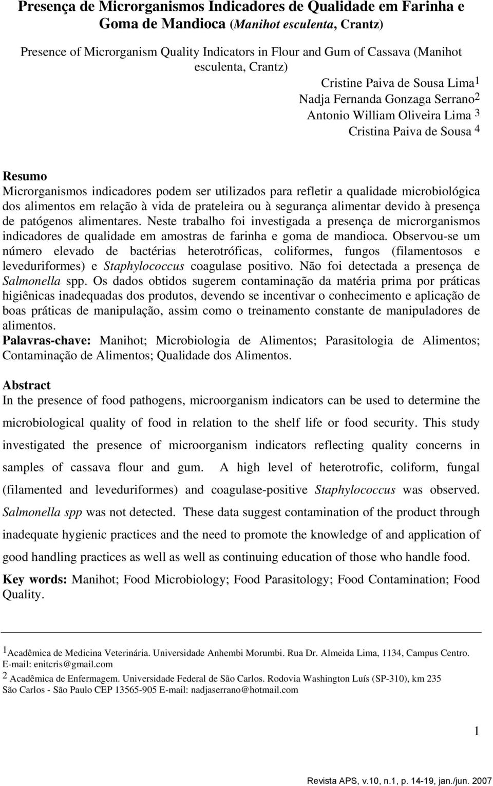 para refletir a qualidade microbiológica dos alimentos em relação à vida de prateleira ou à segurança alimentar devido à presença de patógenos alimentares.