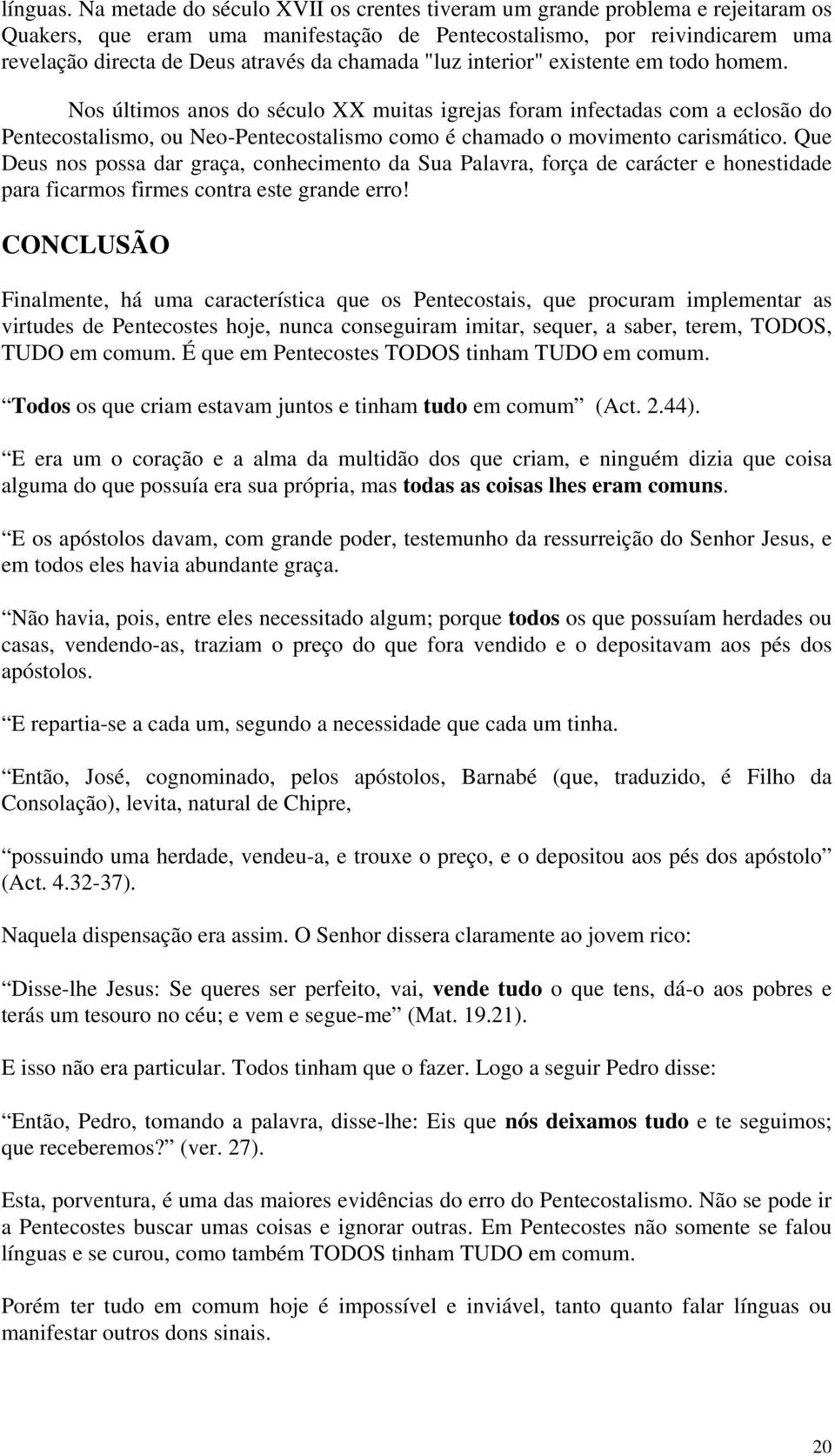 chamada "luz interior" existente em todo homem.