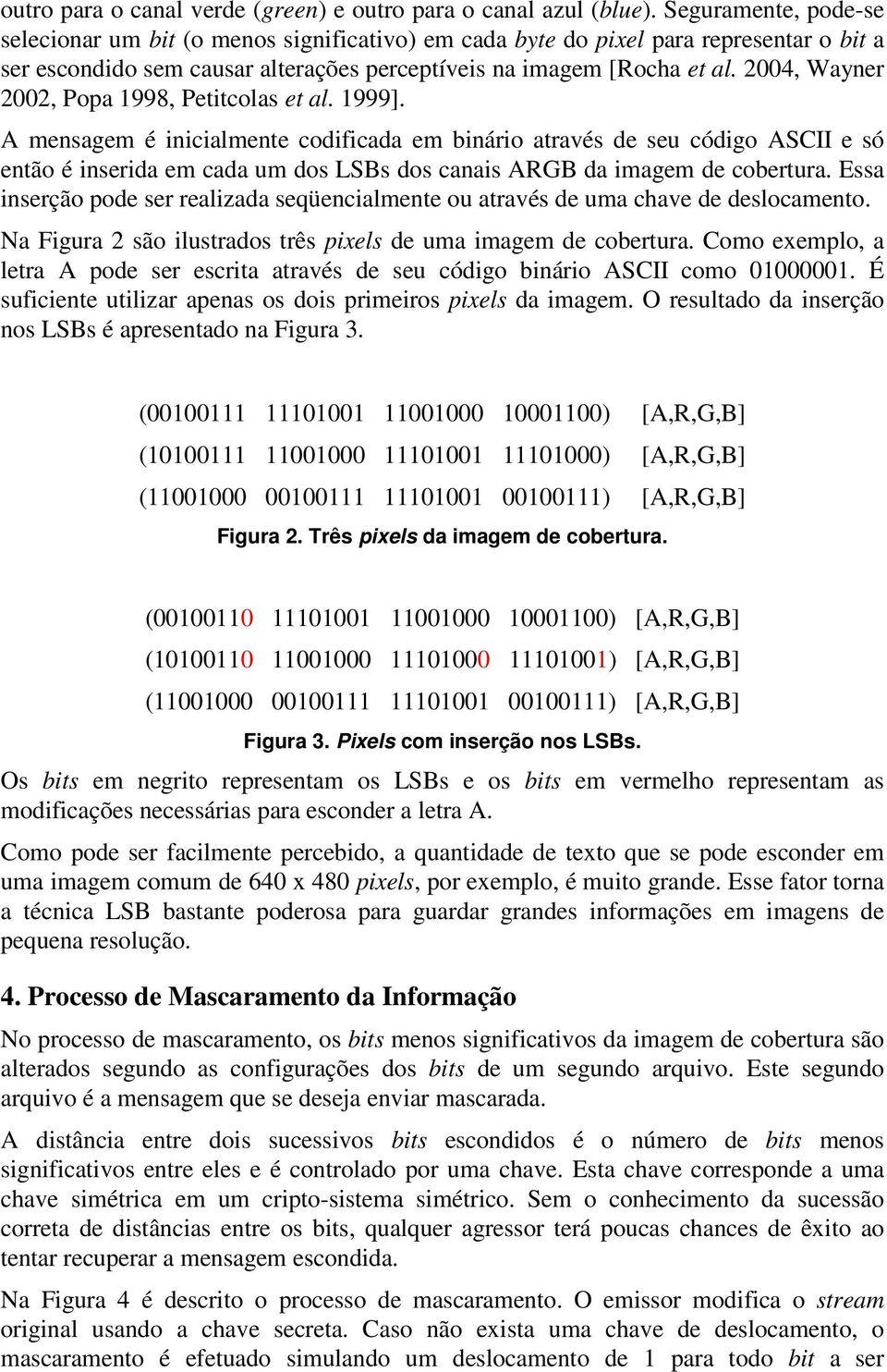 2004, Wayner 2002, Popa 1998, Petitcolas et al. 1999].