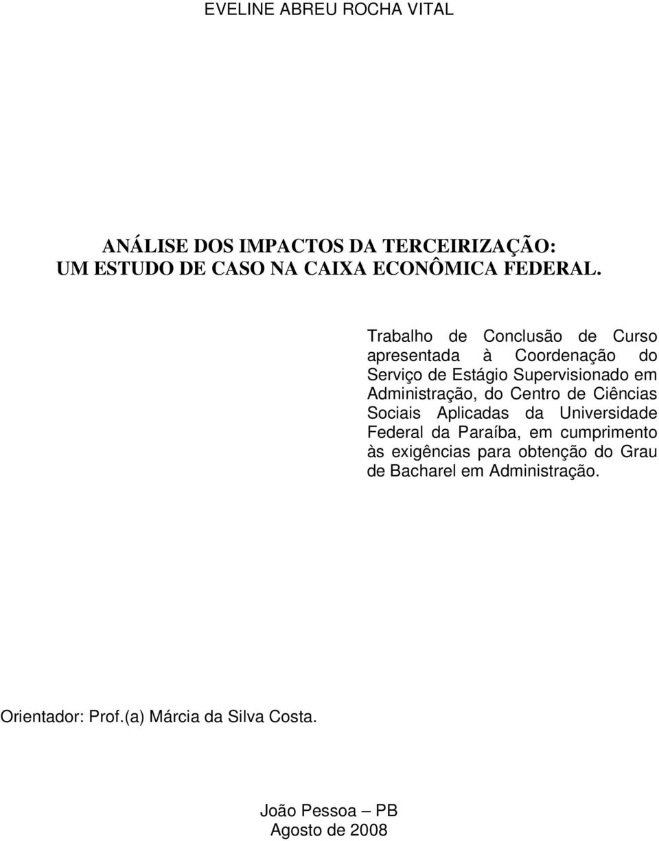 do Centro de Ciências Sociais Aplicadas da Universidade Federal da Paraíba, em cumprimento às exigências para